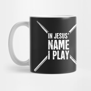 In Jesus Name I Play | Christian Musican Drummer Mug